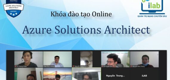 KHAI GIẢNG KHÓA AZURE SOLUTIONS ARCHITECT (ONLINE)